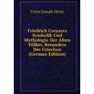   , Besonders Der Griechen (German Edition) Franz Joseph Mone Books