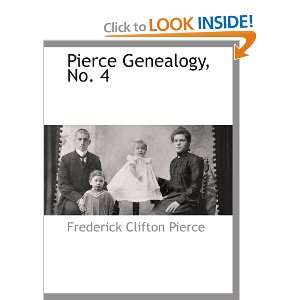   Genealogy, No. 4 (9781113137746) Frederick Clifton Pierce Books