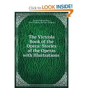  The Victrola book of the opera ; stories of the operas 