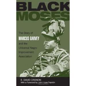  Black Moses The Story of Marcus Garvey and the Universal 