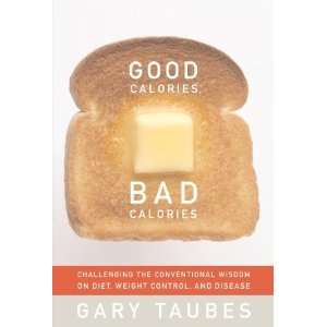  Book   Good Calories, Bad Calories by Gary Taubes: Health 