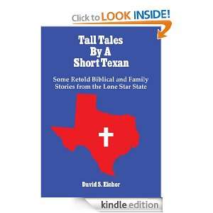 Tall Tales By A Short TexanSome Retold Biblical and Family Stories 