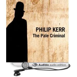 The Pale Criminal (Audible Audio Edition) Philip Kerr 