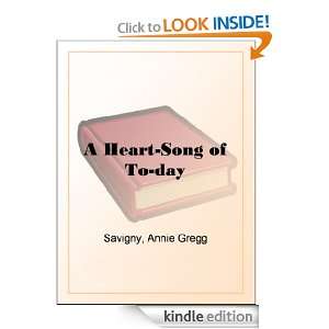 Heart Song of To day Annie Gregg Savigny  Kindle Store