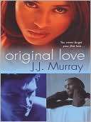   Original Love by J.J. Murray, Kensington Publishing 