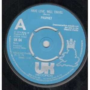   LOVE WILL TRAVEL 7 INCH (7 VINYL 45) UK UK 1974 PROPHET (70S
