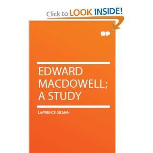  Edward MacDowell; a Study Lawrence Gilman Books