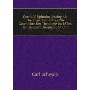  Gotthold Ephraim Lessing Als Theologe Ein Beitrag Zur 