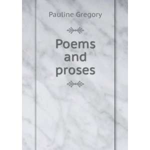  Poems and proses Pauline Gregory Books