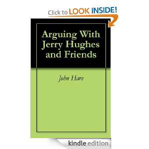 Arguing With Jerry Hughes and Friends John Hare  Kindle 