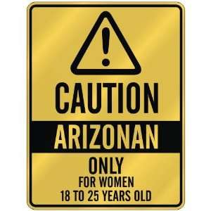 CAUTION  ARIZONAN ONLY FOR WOMEN 18 TO 25 YEARS OLD  PARKING SIGN 