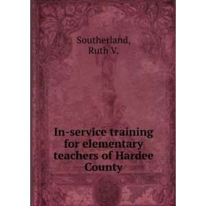   for elementary teachers of Hardee County Ruth V. Southerland Books