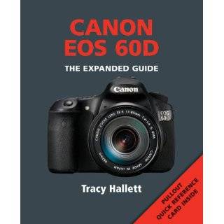 Canon EOS 60D (The Expanded Guide) by Tracy Hallett ( Paperback 