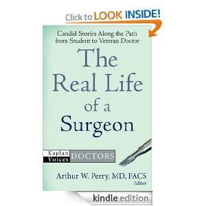 The Real Life of a Surgeon Candid Stories Along the Path from Student 