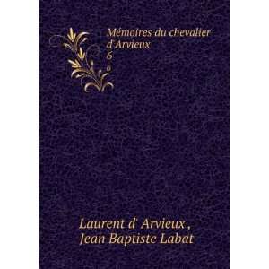   Arvieux . 6: Jean Baptiste Labat Laurent d Arvieux : Books