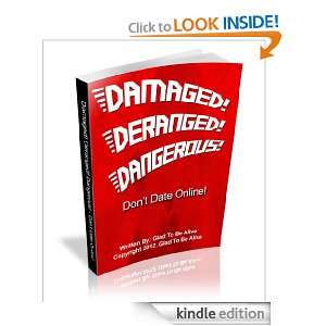 Damaged Deranged Dangerous   Dont Date Online (Act One) Glad To 