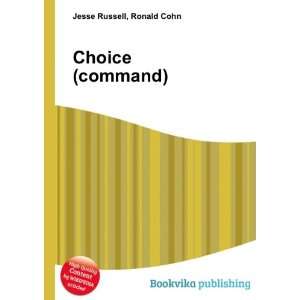  Choice (command) Ronald Cohn Jesse Russell Books