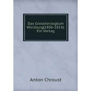   WÃ¼rzburg(1806 1814) Ein Vortag Anton Chroust  Books