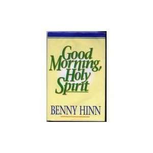  Good Morning, Holy Spirit [Hardcover]: Benny Hinn: Books