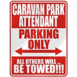   CARAVAN PARK ATTENDANT PARKING ONLY  PARKING SIGN 