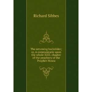   . chapter of the prophecy of the Prophet Hosea Richard Sibbes Books