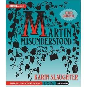   Martin Misunderstood [Unabridged] (Audio CD)  Karin Slaughter  Books