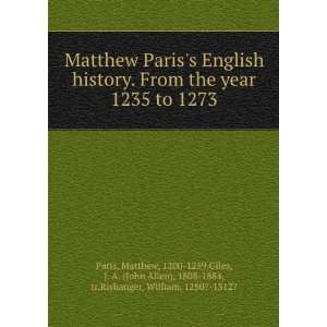   Matthew, 1200 1259,Giles, J. A. (John Allen), 1808 1884 Paris Books