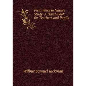   Hand Book for Teachers and Pupils .: Wilbur Samuel Jackman: Books