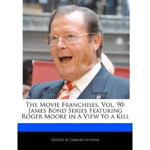 The Movie Franchises, Vol. 90 James Bond Series Featuring Roger Moore 