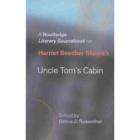 NEW Harriet Beecher Stowe s Uncle Toms Cabin A Source