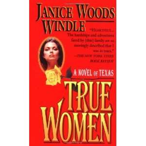    True Women [Mass Market Paperback] Janice Woods Windle Books