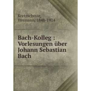   Ã¼ber Johann Sebastian Bach Hermann, 1848 1924 Kretzschmar Books