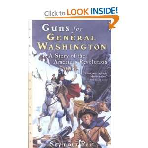  Guns for General Washington Seymour Reit Books