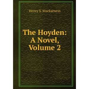  The Hoyden A Novel, Volume 2 Henry S. Mackarness Books