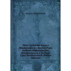   Na Dwie Czeci Podzielonych (Polish Edition) Kasper Miaskowski Books