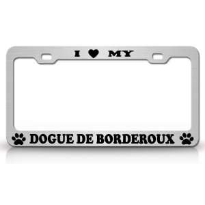  I LOVE MY DOGUE DE BORDEOUX Dog Pet Animal High Quality 