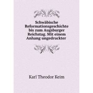  Reichstag. Mit einem Anhang ungedruckter .: Karl Theodor Keim: Books