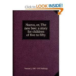   Nuova Or, The New Bee Charlotte Kellogg Vernon Lyman Kellogg Books