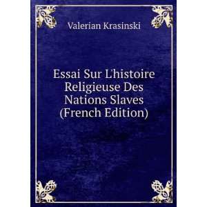   Des Nations Slaves (French Edition) Valerian Krasinski Books