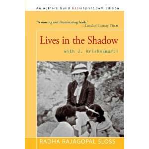   Shadow with J. Krishnamurti [Paperback]: Radha Rajagopal Sloss: Books