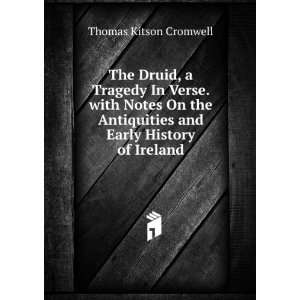  The Druid, a Tragedy In Verse. with Notes On the 