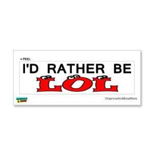  Id Rather Be LOL   Window Bumper Laptop Sticker 