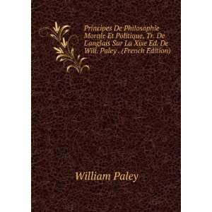   La Xixe Ed. De Will. Paley . (French Edition) William Paley Books