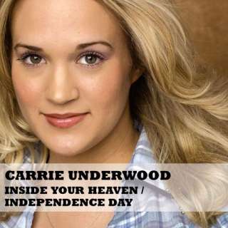  Inside Your Heaven / Independence Day: Carrie Underwood