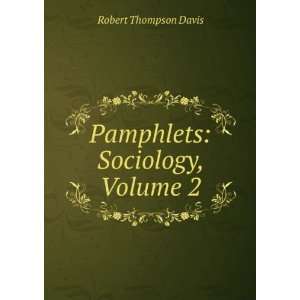    Sociology, Volume 2 Robert Thompson Davis  Books