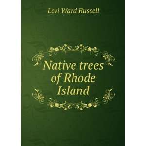  Native trees of Rhode Island Levi Ward Russell Books