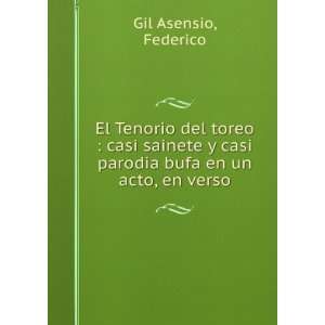 El Tenorio del toreo  casi sainete y casi parodia bufa en un acto, en 