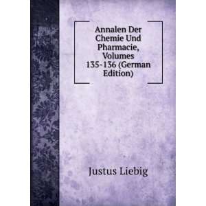   Und Pharmacie, Volumes 135 136 (German Edition) Justus Liebig Books