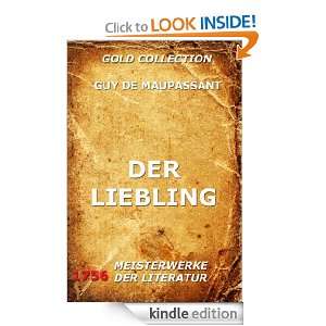 Der Liebling (Kommentierte Gold Collection) (German Edition) Guy de 