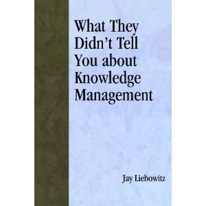   Tell You About Knowledge Management [Paperback] Jay Liebowitz Books